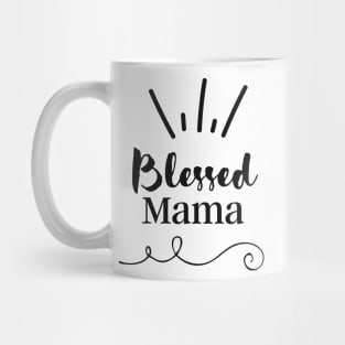 Blessed Mama Quote Mug